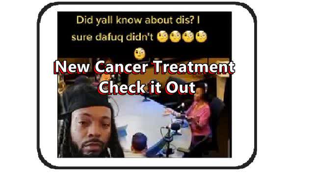 New Cancer Treatment - Check it Out