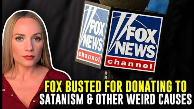 Fox BUSTED for Donating to SATANISM & Other Weird Causes