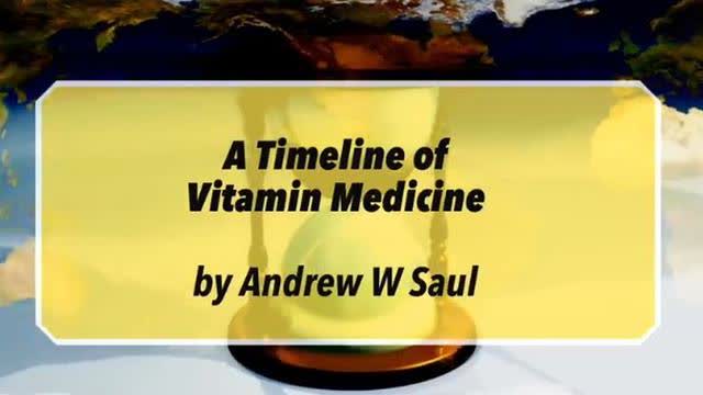 ANDREW W. SAUL, A TIMELINE OF VITAMIN MEDICINE
