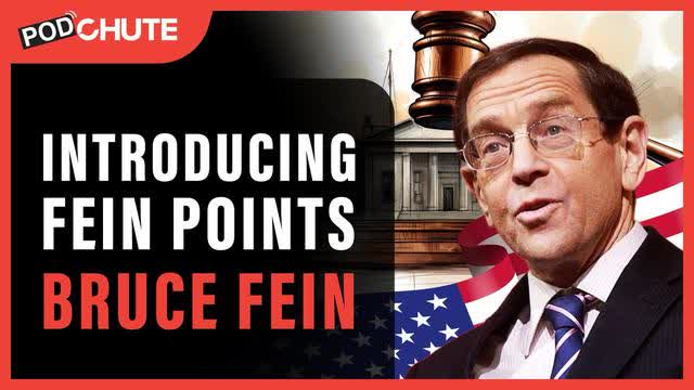 PodChute 19: Introducing "Fein Points": An Interview with Bruce Fein