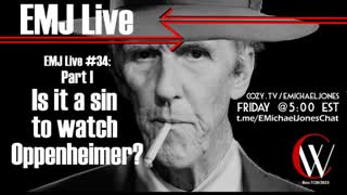 EMJ Live #34: Oppenheimer Part I - Is it a sin to Watch Oppenheimer?