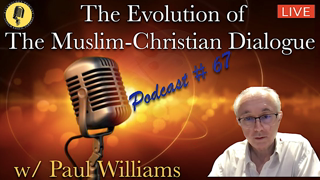 The Muslim-Christian Dialogue || Past / Present / Future  With Paul Williams From BT