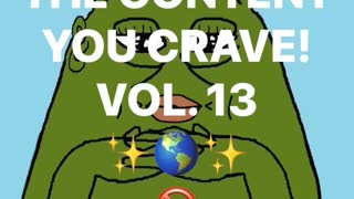 THE CONTENT YOU CRAVE! VOL. 13 FLAT EARTH EDITION