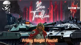 Ben Tanklin - 8-23-24- FRIDAY KNIGHT FASCIST