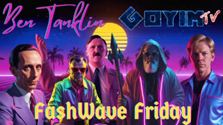 Ben Tanklin- 6-21-24- FashWave Friday- Mountain of Clips