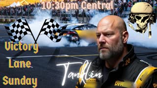 Tanklin! Victory Lane Sunday- Live @ 10:30pm CENTRAL
