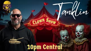 Tanklin! Life in a Circus- Show starts at 10pm CT!