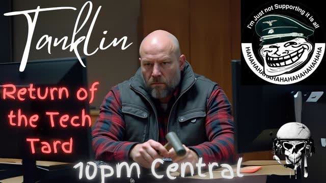 Tanklin! Tech Tard Tuesday - 2-25-25