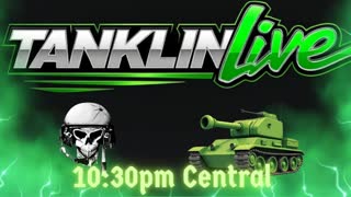 Tanklin! Live at 10:30pmCT- Smash Swazi, Share the Stream, and Follow!