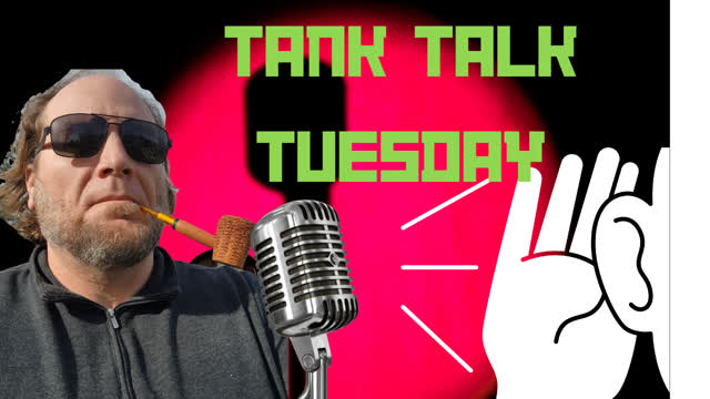 Tank Talk Tuesday