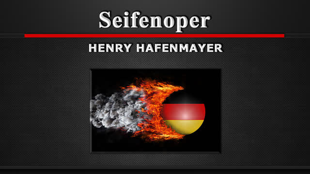 Seifenoper [Henry Hafenmayer]