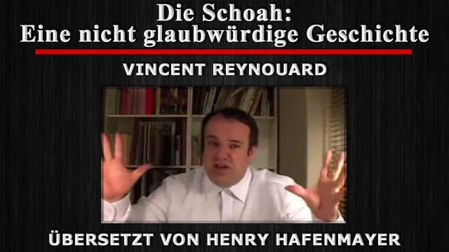 Die Schoah - Eine nicht glaubwürdige Geschichte [Vincent Reynouard] Übersetzt von Henry Hafenmayer