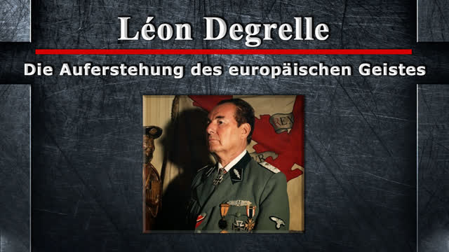 Leonn Degrelle - Die Auferstehung des europaeischen Geistes