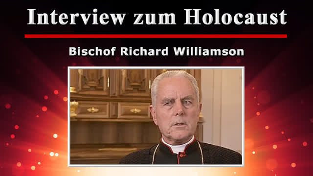 Interview About The Holocaust - Bishop Richard Williamson