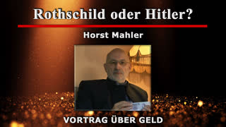 Rothschild oder Hitler? [Horst Mahler Vortrag]