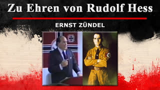 Zu Ehren von Rudolf Hess (1987) - Ernst Zündel