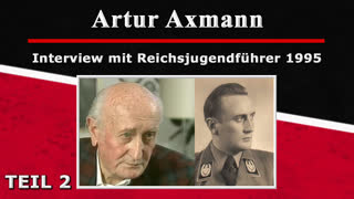 Artur Axmann - Interview mit Reichsjugendfuehrer 1995 [TEIL 2]