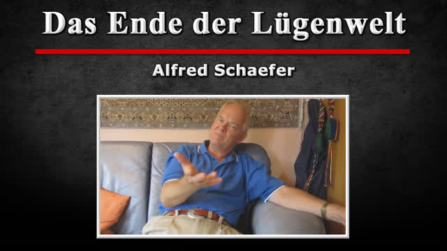 Das Ende der Luegenwelt - Alfred Schaefer [12.07.2017]