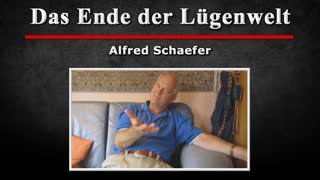 Das Ende der Luegenwelt - Alfred Schaefer [12.07.2017]
