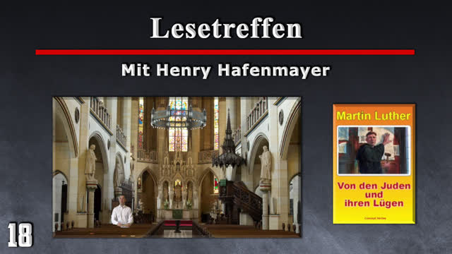 Lesetreffen 18 - Martin Luther - Von den Juden und ihren Luegen [Henry Hafenmayer]