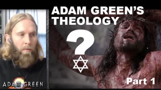 Adam Greenâ€™s Theology?
