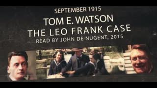 Leo Frank : a Jew Pervert Pedophile - Watson's Magazine 1915 by U.S. Senator Tom Watson - Part 1-13