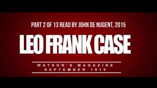 Leo Frank Case - Watson's Magazine, September 1915 by U.S. Senator Tom Watson - Part 2-13