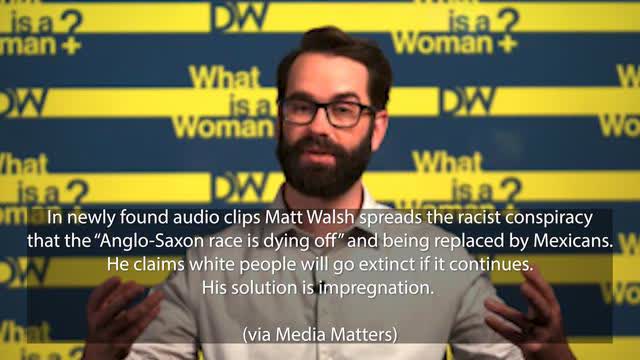 Matt Walsh - "..the extinction of the Anglo-Saxon race"