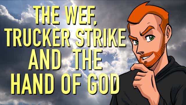 The WEF, The Trucker Standoff and The Hand of God