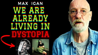 We Are Already Living In DYSTOPIA ! | Max Igan