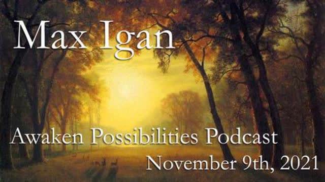 Awaken Possibilities #92 A Conversation with Max Igan