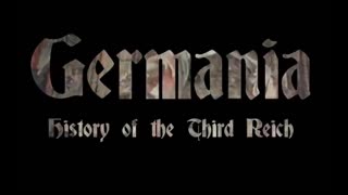 Germania: History of the Third Reich