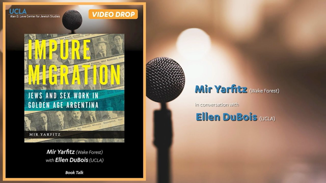 (They Live Gear) Impure Migration: Jews and Sex Work in Golden Age Argentina (Mir Yarfitz)