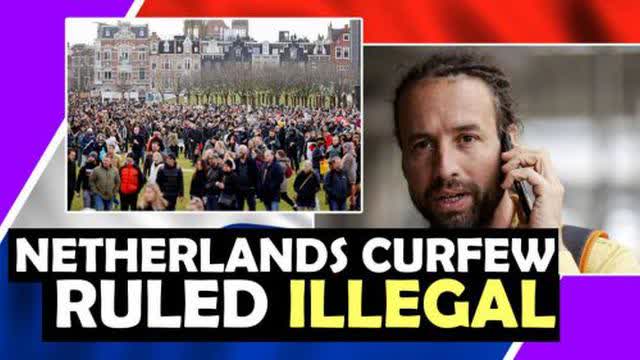 Netherlands CURFEW Ruled ILLEGAL By Court