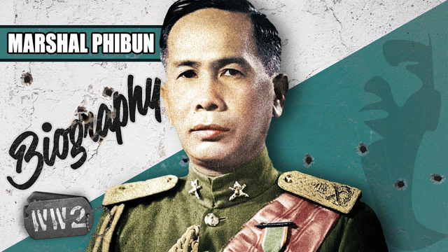 Japanâ€™s Only Pacific â€œAllyâ€ â€“ Phibunâ€™s Thailand â€“ WW2 Biography Special