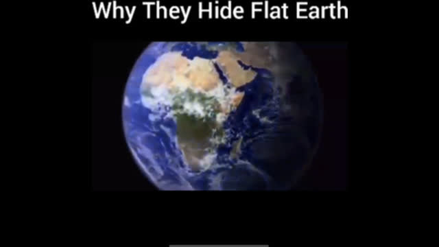 DOES THIS MAKES ANY SENSE?â€ WHY THEY HIDE FLAT EARTHâ€ IS THE EARTH LAT? OR CIRCLE.