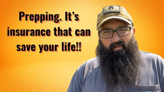 Prepping, Itâ€™s insurance that can save your life!