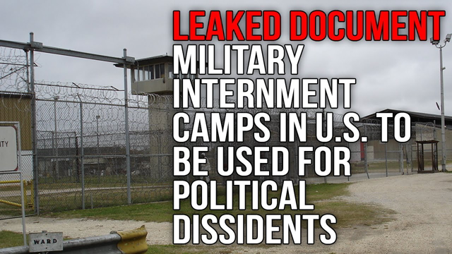 Leaked Document: Military Internment Camps in U.S to be Used for Political Dissidents