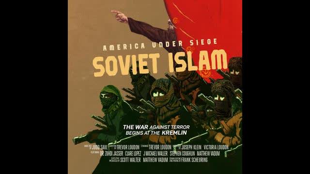 Soviet Islam: America Under Siege