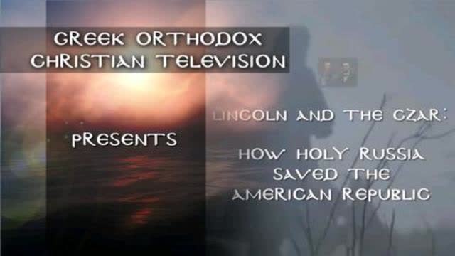 Lincoln & The Czar - How Holy Russia Saved the American Republic