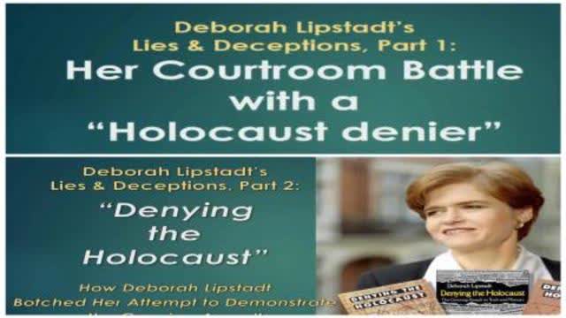 Lipstadts Lies + Deceptions Part 1 & 2