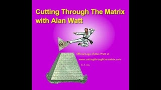ALAN WATT: Cutting Through The Matrix ~ (7/5/2020)