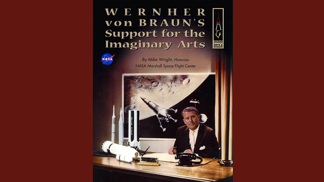 Wernher von Braun's Support for the Imaginary Arts