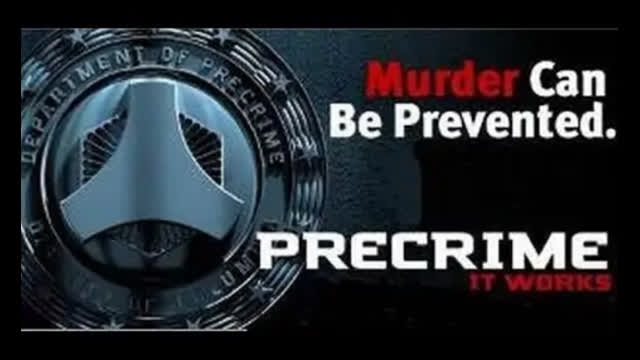 Pre Crime. Good news! Fewer jails - because you’re already living in one