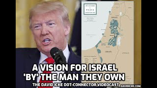 A Vision For Israel By The Man They Own - David Icke Dot Connector Videocast