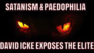 Satanism & Paedophilia - David Icke Exposes The Elite