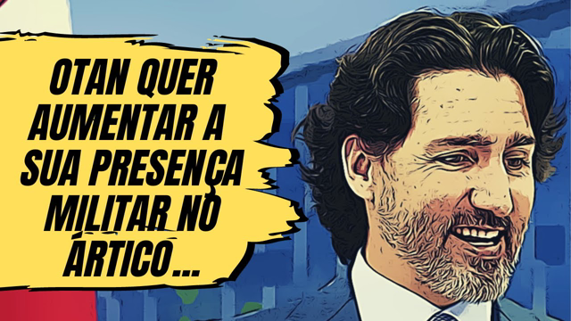 OTAN quer aumentar a sua presenÃ§a militar no Ãrtico...