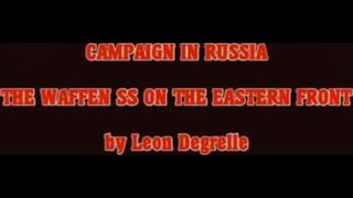 Léon Degrelle - Surrounded at Cherkassy; Excerpts from Campaign in Russia, Chapter Six