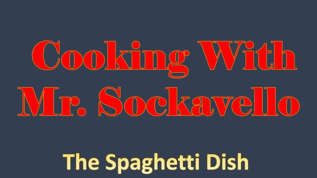 Cooking With Mr. Sockavello