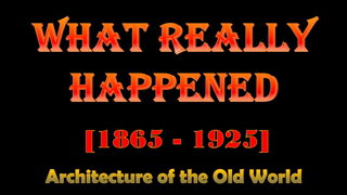Architecture of The Old World - What Really Happened